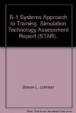 Portada de B-1 SYSTEMS APPROACH TO TRAINING. SIMULATION TECHNOLOGY ASSESSMENT REPORT (STAR).