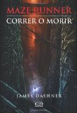 Portada de CORRER O MORIR / MAZE RUNNER (MAZE RUNNER TRILOGY) (SPANISH EDITION) BY DASHNER, JAMES (2010) PAPERBACK