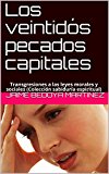 Portada de LOS VEINTID&Oacute;S PECADOS CAPITALES: TRANSGRESIONES A LAS LEYES MORALES Y SOCIALES (COLECCI&Oacute;N SABIDUR&Iacute;A ESPIRITUAL)