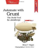 Portada de AUTOMATE WITH GRUNT: THE BUILD TOOL FOR JAVASCRIPT 1ST EDITION BY HOGAN, BRIAN P. (2014) PAPERBACK