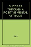 Portada de SUCCESS THROUGH A POSITIVE MENTAL ATTITUDE BY STONE (1989-08-15)