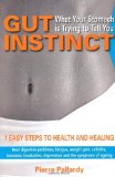 Portada de GUT INSTINCT: WHAT YOUR STOMACH IS TRYING TO TELL YOU: 7 EASY STEPS TO HEALTH AND HEALING BY PALLARDY, PIERRE (2007) PAPERBACK