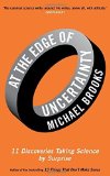 Portada de AT THE EDGE OF UNCERTAINTY: 11 DISCOVERIES TAKING SCIENCE BY SURPRISE BY BROOKS, MICHAEL (2014) PAPERBACK
