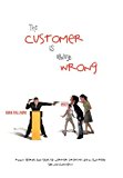 Portada de THE CUSTOMER IS ALWAYS WRONG: FUNNY STORIES AND TALES OF HORROR FROM MY LIFE IN THE FOOD SERVICE INDUSTRY BY ADAM BALLARINO (2012-10-31)