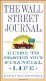 Portada de THE WALL STREET JOURNAL. GUIDE TO STARTING YOUR FINANCIAL LIFE BY BLUMENTHAL, KAREN PUBLISHED BY THREE RIVERS PRESS (2009)