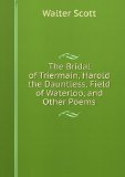 Portada de THE BRIDAL OF TRIERMAIN, HAROLD THE DAUNTLESS, FIELD OF WATERLOO, AND OTHER POEMS