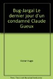 Portada de BUG-JARGAL LE DERNIER JOUR D'UN CONDAMN&Eacute; CLAUDE GUEUX