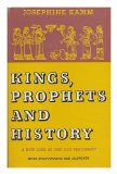 Portada de KINGS, PROPHETS, AND HISTORY; A NEW LOOK AT THE OLD TESTAMENT. WITH ILLUS. BY GWYNETH COLE