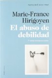 Portada de EL ABUSO DE DEBILIDAD: Y OTRAS MANIPULACIONES (CONTEXTOS) DE HIRIGOYEN, MARIE-FRANCE (2012) TAPA BLANDA