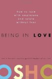 Portada de BEING IN LOVE: HOW TO LOVE WITH AWARENESS AND RELATE WITHOUT FEAR BY OSHO (2008) HARDCOVER