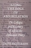 Portada de ALONG THE EDGE OF ANNIHILATION: THE COLLAPSE AND RECOVERY OF LIFE IN THE HOLOCAUST DIARY (SAMUEL AND ALTHEA STROUM BOOKS) BY DAVID PATTERSON (1999-04-01)