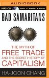 Portada de BAD SAMARITANS: THE MYTH OF FREE TRADE AND THE SECRET HISTORY OF CAPITALISM BY HA-JOON CHANG (2015-04-28)