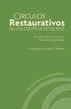 Portada de CIRCULOS RESTAURATIVOS EN LOS CENTROS ESCOLARES: FORTALECIENDO LA COMUNIDAD Y MEJORANDO EL APRENDIZAJE