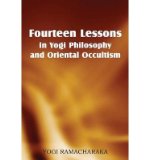 Portada de [(FOURTEEN LESSONS IN YOGI PHILOSOPHY AND ORIENTAL OCCULTISM)] [AUTHOR: YOGI RAMACHARAKA] PUBLISHED ON (APRIL, 2013)
