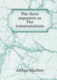 Portada de THE THREE IMPOSTORS OR THE TRANSMUTATIONS