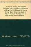 Portada de A JOURNAL OF THE LIFE, GOSPEL LABOURS, AND CHRISTIAN EXPERIENCES OF THAT FAITHFUL MINISTER OF JESUS CHRIST, JOHN WOOLMAN, LATE OF MOUNT-HOLLY, IN THE PROVINCE OF NEW-JERSEY, NORTH-AMERICA. ...