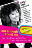 Portada de BUT ENOUGH ABOUT ME: HOW A SMALL-TOWN GIRL WENT FROM SHAG CARPET TO THE RED CARPET BY DUNN, JANCEE (2007) PAPERBACK