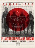 Portada de EL AUTOESTOPISTA DE GROZNI Y OTRAS HISTORIAS DE FÚTBOL Y GUERRA (HOOLIGANS ILUSTRADOS)