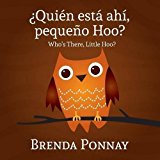 Portada de QUIEN ESTA AHI, PEQUEQO HOO?/ WHO'S THERE, LITTLE HOO? (BILINGUAL ENGLISH SPANISH EDITION) BY PONNAY, BRENDA (2015) PAPERBACK