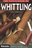 Portada de LITTLE BOOK OF WHITTLING, THE (WOODCARVING ILLUSTRATED BOOKS) BY CHRIS LUBKEMANN (2013) PAPERBACK