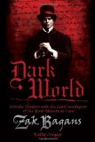 Portada de DARK WORLD: INTO THE SHADOWS WITH THE LEAD INVESTIGATOR OF THE GHOST ADVENTURES CREW BY BAGANS, ZAK, CRIGGER, KELLY (2011) HARDCOVER
