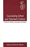 Portada de [(COUNSELING GIFTED AND TALENTED CHILDREN : A GUIDE FOR TEACHERS, COUNSELORS, AND PARENTS)] [EDITED BY ROBERTA M. MILGRAM] PUBLISHED ON (JULY, 1991)