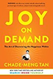 Portada de JOY ON DEMAND: THE ART OF DISCOVERING THE HAPPINESS WITHIN BY CHADE-MENG TAN (2016-05-31)