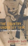 Portada de THE COUNTRY UNDER MY SKIN: A MEMOIR OF LOVE AND WAR BY BELLI, GIOCONDA (2003) PAPERBACK