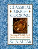 Portada de CLASSICAL TURKISH COOKING BY ALGAR, AYLA E. (1991) HARDCOVER