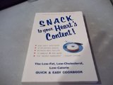 Portada de SNACK TO YOUR HEART'S CONTENT!: THE LOW-FAT, LOW-CHOLESTEROL, LOW-CALORIE QUICK AND EASY COOKBOOK BY SHELLEY MELVIN (31-DEC-1990) PAPERBACK