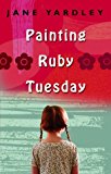 Portada de PAINTING RUBY TUESDAY BY JANE YARDLEY (2003-02-03)