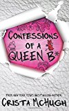 Portada de CONFESSIONS OF A QUEEN B*: VOLUME 1 (THE QUEEN B*) BY CRISTA MCHUGH (2015-07-28)