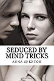 Portada de SEDUCED BY MIND TRICKS BY ANNA SHENTON (2015-10-17)