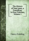 Portada de THE HISTORY OF TOM JONES, A FOUNDLING: IN FOUR VOLUMES, VOLUME 1
