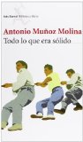 Portada de TODO LO QUE ERA SÓLIDO (BIBLIOTECA BREVE) DE ANTONIO MUÑOZ MOLINA (18 DE FEBRERO DE 2013)