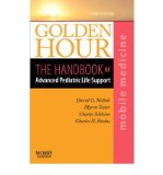 Portada de [(GOLDEN HOUR: THE HANDBOOK OF ADVANCED PEDIATRIC LIFE SUPPORT)] [AUTHOR: DAVID G. NICHOLS] PUBLISHED ON (MARCH, 2011)