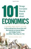 Portada de 101 THINGS EVERYONE SHOULD KNOW ABOUT ECONOMICS: A DOWN AND DIRTY GUIDE TO EVERYTHING FROM SECURITIES AND DERIVATIVES TO INTEREST RATES AND HEDGE FUNDS - AND WHAT THEY MEAN FOR YOU BY SANDER, PETER (2009) PAPERBACK