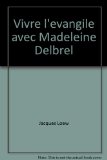 Portada de VIVRE L'EVANGILE AVEC MADELEINE DELBREL