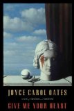Portada de (GIVE ME YOUR HEART: TALES OF MYSTERY AND SUSPENSE) BY OATES, JOYCE CAROL (AUTHOR) HARDCOVER ON (01 , 2011)