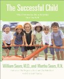 Portada de THE SUCCESSFUL CHILD: WHAT PARENTS CAN DO TO HELP KIDS TURN OUT WELL (SEARS PARENTING LIBRARY) BY SEARS, MARTHA, SEARS, WILLIAM, PANTLEY, ELIZABETH (2002) PAPERBACK