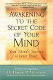 Portada de AWAKENING TO THE SECRET CODE OF YOUR MIND: YOUR MIND'S JOURNEY TO INNER PEACE BY WEISSMAN, DARREN R. (2010)