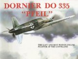 Portada de DORNIER DO 335 " PFEIL": THE LAST AND BEST PISTON-ENGINE FIGHTER OF THE LUFTWAFFE (SCHIFFER MILITARY HISTORY) BY NOWARRA, HEINZ J. (1989) PAPERBACK