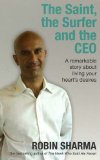 Portada de THE SAINT, THE SURFER AND THE CEO: A REMARKABLE STORY ABOUT LIVING YOUR HEART'S DESIRES BY SHARMA, ROBIN (2006) PAPERBACK