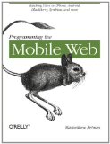 Portada de PROGRAMMING THE MOBILE WEB 1ST (FIRST) EDITION BY FIRTMAN, MAXIMILIANO (2010)