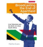 Portada de [(BROADCASTING THE END OF APARTHEID: TELEVISION AND THE BIRTH OF THE NEW SOUTH AFRICA)] [ BY (AUTHOR) M. J. EVANS ] [OCTOBER, 2014]