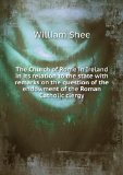 Portada de THE CHURCH OF ROME IN IRELAND IN ITS RELATION TO THE STATE WITH REMARKS ON THE QUESTION OF THE ENDOWMENT OF THE ROMAN CATHOLIC CLERGY. V.1 (1885) - V.2 (1886)