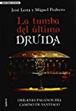 Portada de TUMBA DEL ULTIMO DRUIDA, LA (HISTORIA OCULTA (CYDONIA)) DE LESTA, JOSE (2010) TAPA BLANDA