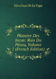 Portada de HISTOIRE DES INCAS: ROIS DU PÃ©ROU, VOLUME 1 (FRENCH EDITION)