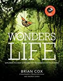Portada de WONDERS OF LIFE: EXPLORING THE MOST EXTRAORDINARY PHENOMENON IN THE UNIVERSE (WONDERS SERIES) BY BRIAN COX (2013-05-07)