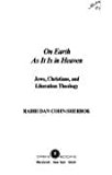 Portada de ON EARTH AS IT IS IN HEAVEN: JEWS, CHRISTIANS, AND LIBERATION THEOLOGY BY DAN COHN-SHERBOK (1987-01-02)